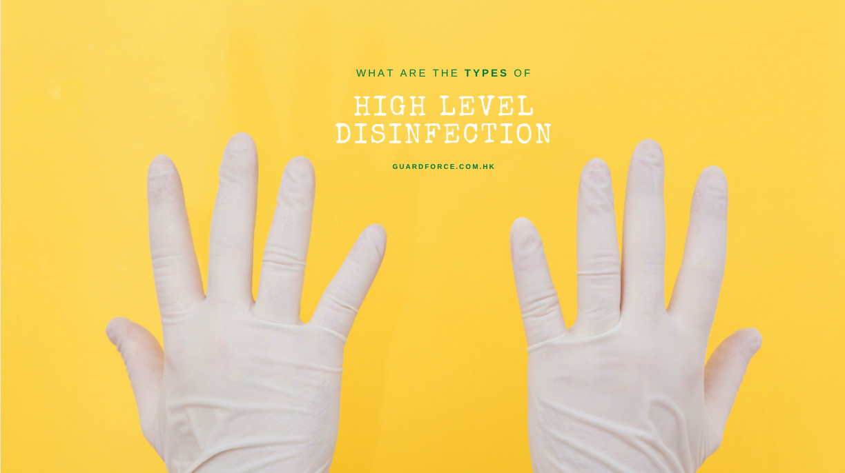 What Are The Types Of ‘High Level Disinfection’? | Blog - GF Technovation 